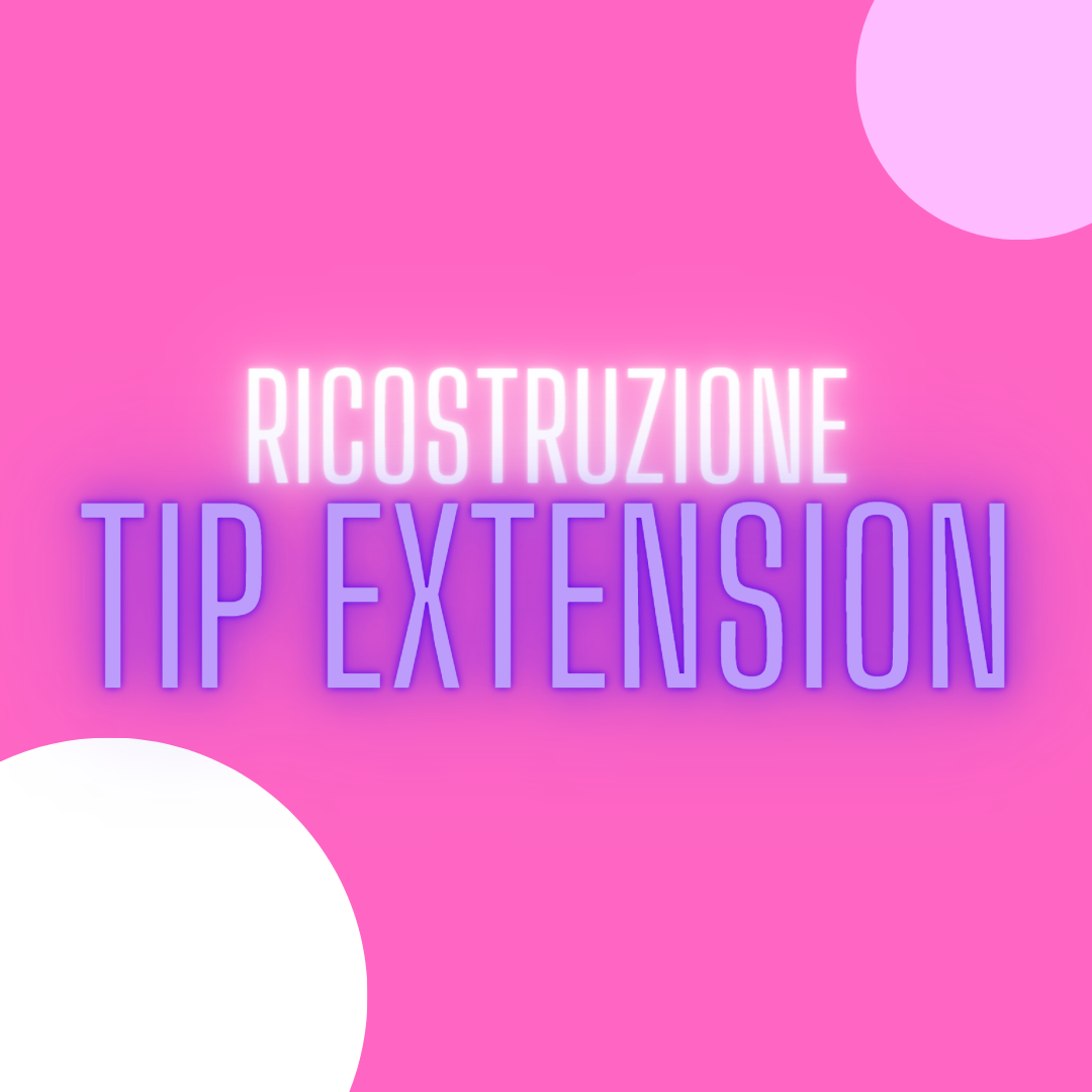 Ricostruzione Tip Extension